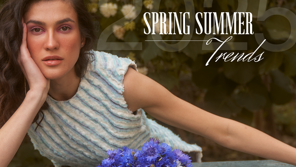 The Ultimate Guide to Spring/Summer 2025 Fashion Trends